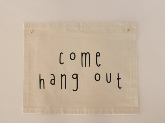 Come Hang Out Banner