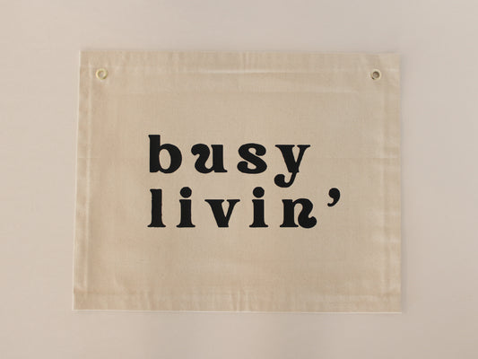 Busy Livin' Banner